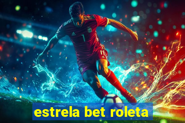 estrela bet roleta